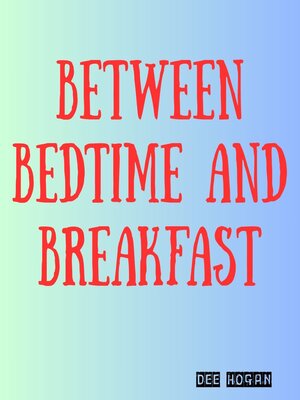 cover image of Between Bedtime and Breakfast